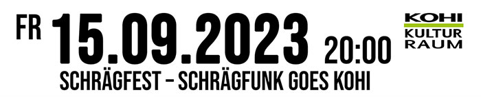 15.09.2023 @Kohi Karlsruhe SCHRÄGFEST 15.09.2023
